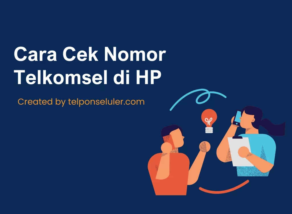 12 Cara Cek Nomor Telkomsel Lewat HP, Gratis, Mudah dan Cepat